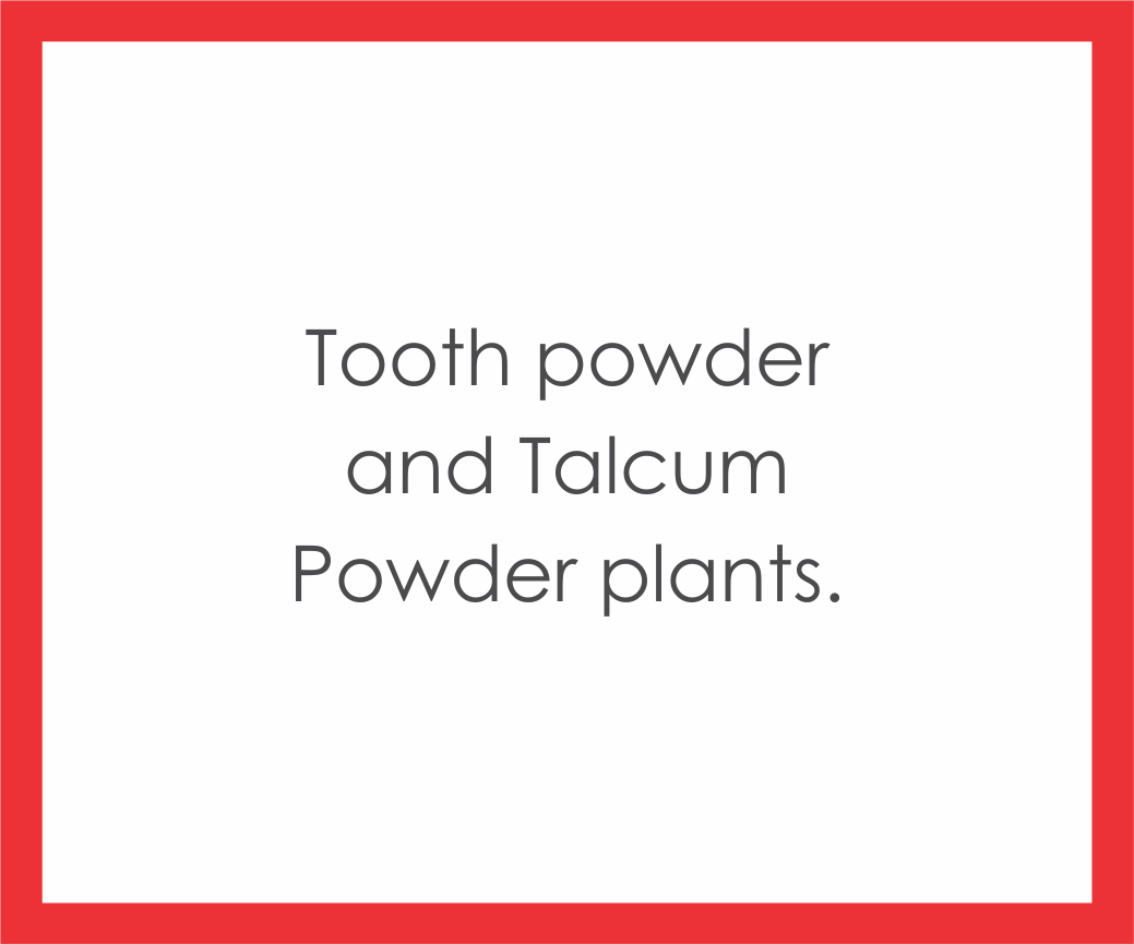 Tooth and talcum Powder Plant