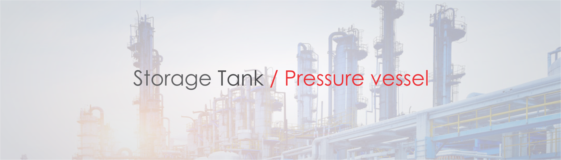 Storage Tanks and Pressure Vessel